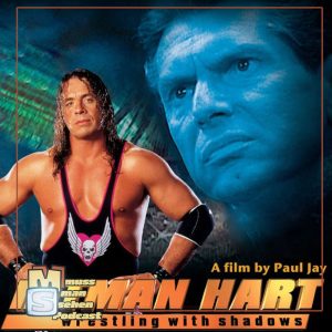 Episode 157: Hitman Hart – Wrestling with Shadows – Hinter den Kulissen der Schaukämpfe